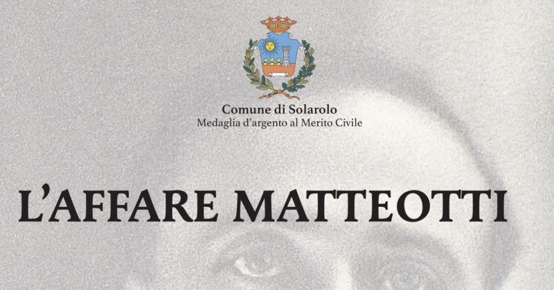 L'affare Matteotti a Solarolo